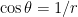 \cos\theta = 1/r